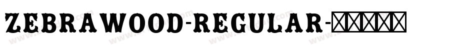 Zebrawood-Regular字体转换
