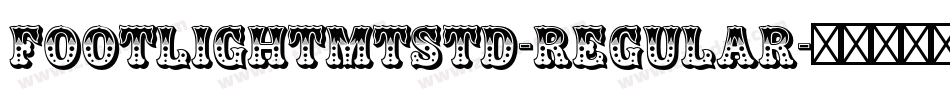 FootlightMTStd-Regular字体转换