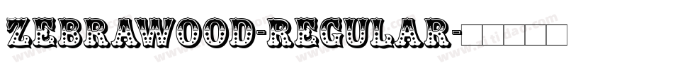Zebrawood-Regular字体转换