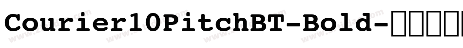 Courier10PitchBT-Bold字体转换