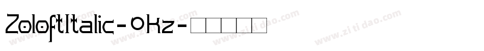 ZoloftItalic-0Kz字体转换