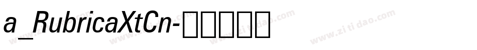 a_RubricaXtCn字体转换