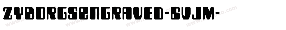 ZyborgsEngraved-6VjM字体转换