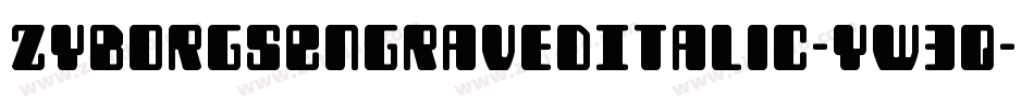 ZyborgsEngravedItalic-yW3q字体转换