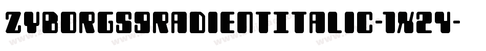 ZyborgsGradientItalic-1x24字体转换