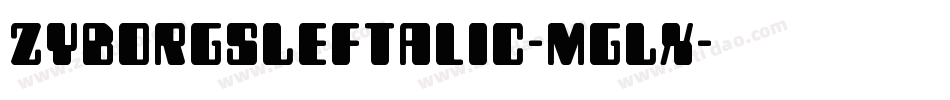ZyborgsLeftalic-MgLx字体转换