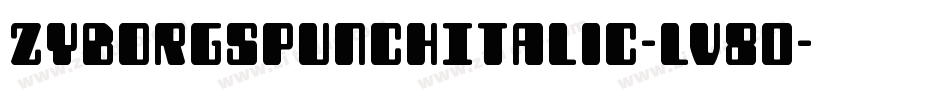 ZyborgsPunchItalic-lv80字体转换