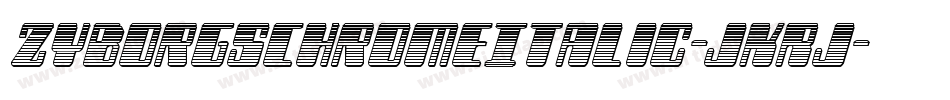 ZyborgsChromeItalic-jKRj字体转换