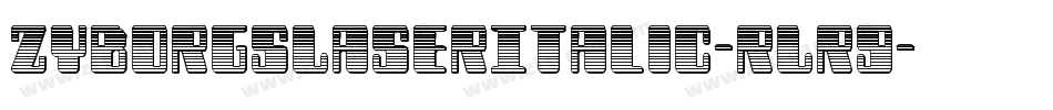ZyborgsLaserItalic-rLr9字体转换
