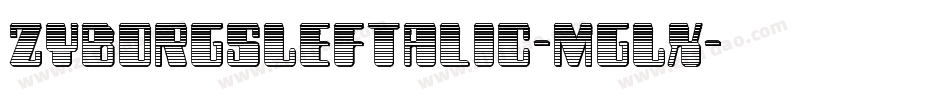 ZyborgsLeftalic-MgLx字体转换