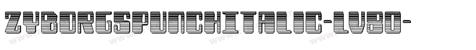 ZyborgsPunchItalic-lv80字体转换