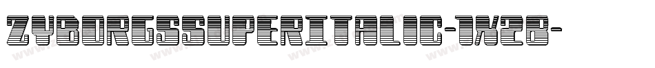 ZyborgsSuperItalic-1x2B字体转换