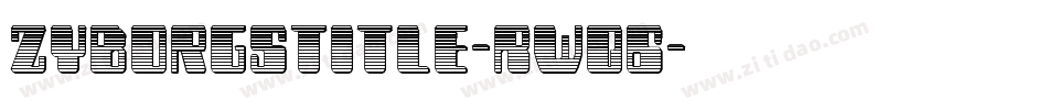 ZyborgsTitle-RWq6字体转换