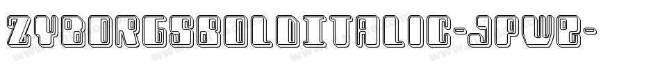 ZyborgsBoldItalic-JPWE字体转换