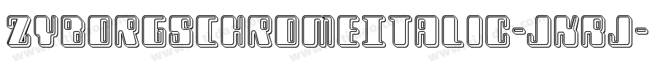 ZyborgsChromeItalic-jKRj字体转换