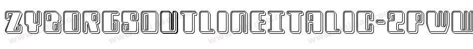 ZyborgsOutlineItalic-2pWw字体转换