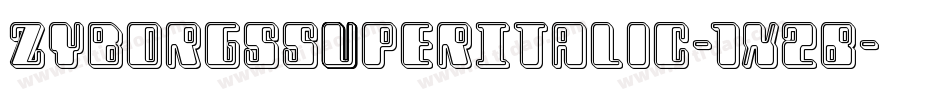 ZyborgsSuperItalic-1x2B字体转换
