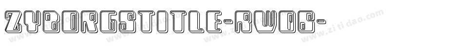 ZyborgsTitle-RWq6字体转换