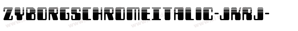 ZyborgsChromeItalic-jKRj字体转换