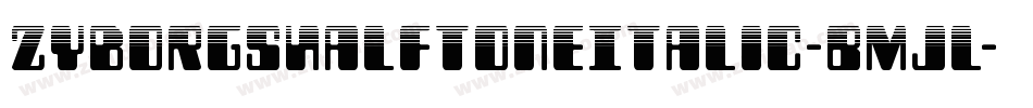 ZyborgsHalftoneItalic-BMjl字体转换