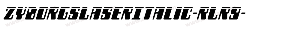 ZyborgsLaserItalic-rLr9字体转换