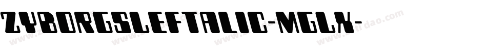 ZyborgsLeftalic-MgLx字体转换