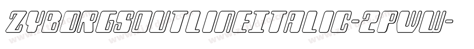 ZyborgsOutlineItalic-2pWw字体转换