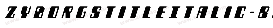 ZyborgsTitleItalic-BMj8字体转换