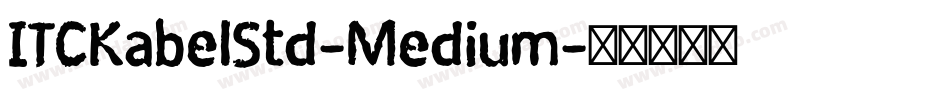 ITCKabelStd-Medium字体转换