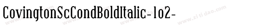 CovingtonScCondBoldItalic-1o2字体转换