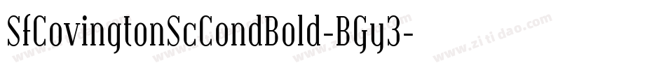 SfCovingtonScCondBold-BGy3字体转换 SfCovingtonScCondBold-BGy3字体转换