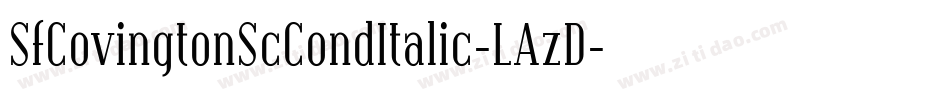 SfCovingtonScCondItalic-LAzD字体转换 SfCovingtonScCondItalic-LAzD字体转换