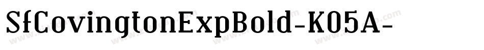 SfCovingtonExpBold-K05A字体转换 SfCovingtonExpBold-K05A字体转换