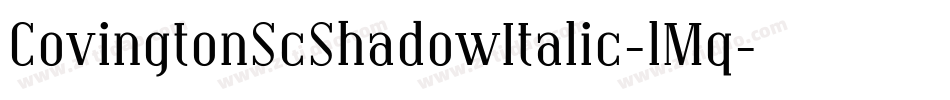 CovingtonScShadowItalic-lMq字体转换