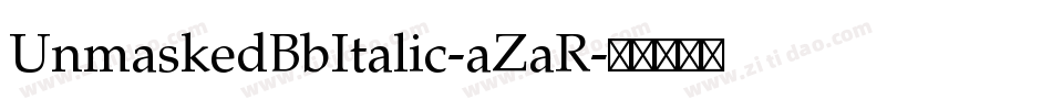 UnmaskedBbItalic-aZaR字体转换