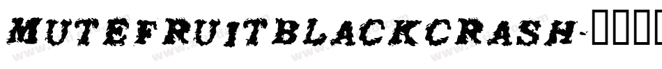 MUTEFRUITBLACKCRASH字体转换