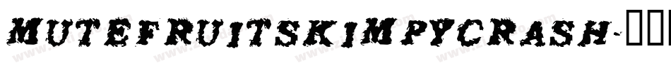 MUTEFRUITSKIMPYCRASH字体转换