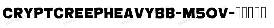 CryptcreepHeavyBb-m5OV字体转换