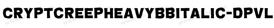 CryptcreepHeavyBbItalic-dpVl字体转换