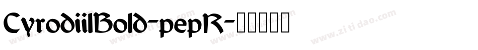 CyrodiilBold-pepR字体转换