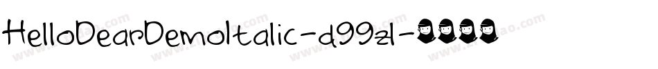 HelloDearDemoItalic-d99zl字体转换 HelloDearDemoItalic-d99zl字体转换