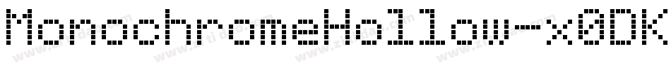 MonochromeHollow-x0DK字体转换 MonochromeHollow-x0DK字体转换