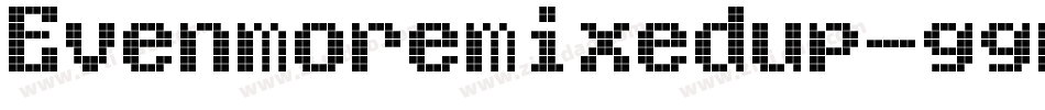 Evenmoremixedup-ggmq字体转换