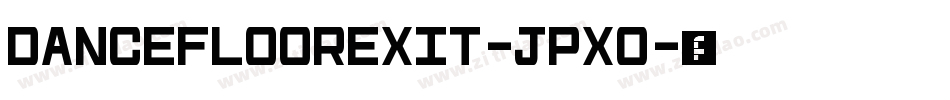 DancefloorExit-Jpxo字体转换