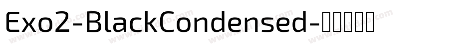 Exo2-BlackCondensed字体转换