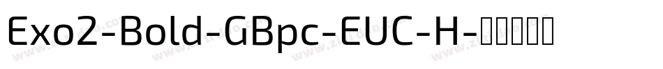 Exo2-Bold-GBpc-EUC-H字体转换