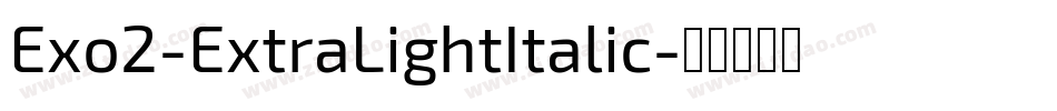 Exo2-ExtraLightItalic字体转换