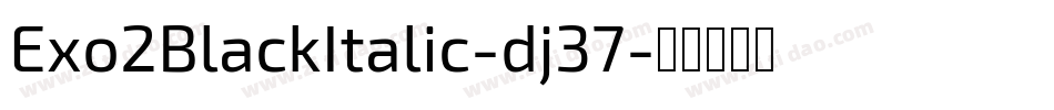 Exo2BlackItalic-dj37字体转换
