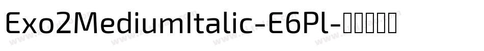 Exo2MediumItalic-E6Pl字体转换