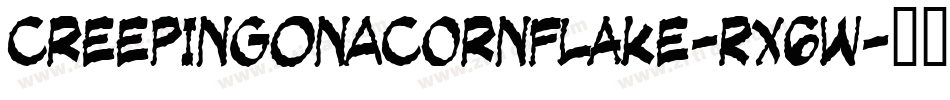 CreepingOnACornflake-RX6W字体转换